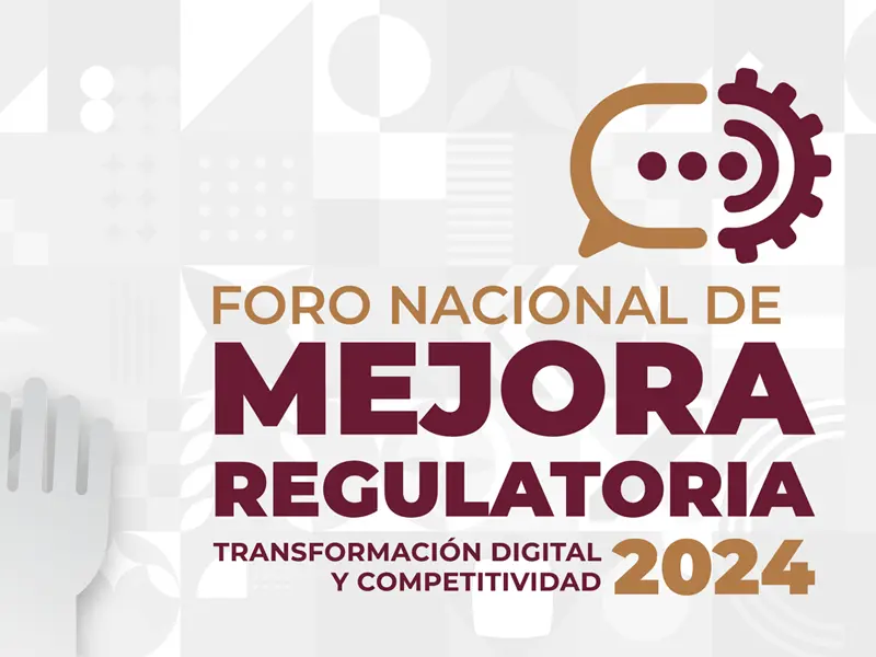 Tijuana sede del Foro Nacional de Mejora Regulatoria, Transformación Digital y Competitividad