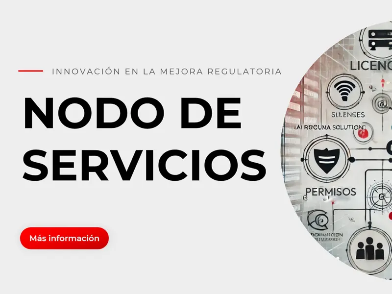 Descubre los nodos de servicios gubernamentales: innovación en la mejora regulatoria y digitalización de trámites