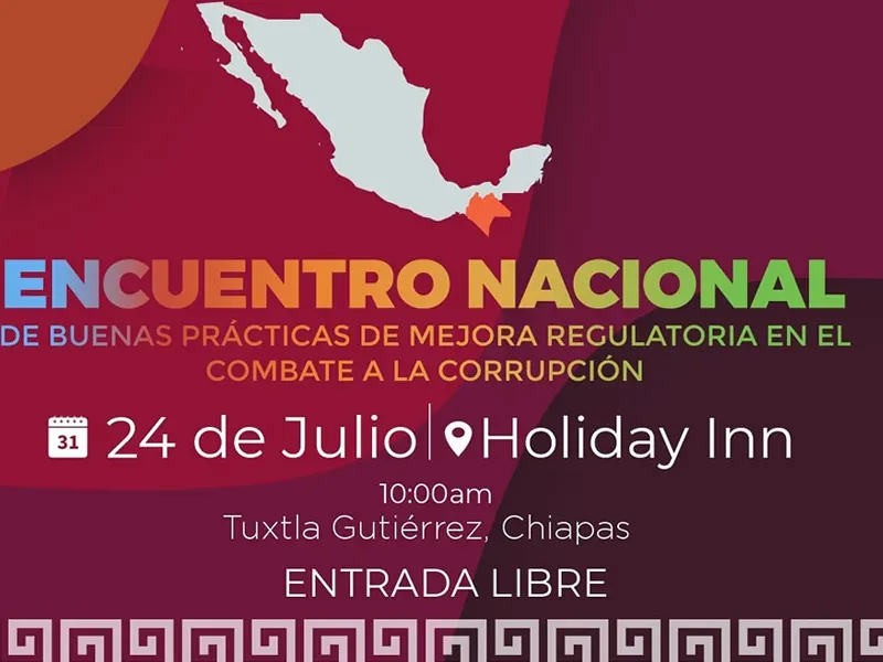 Encuentro Nacional de buenas prácticas de mejora regulatoria en el combate a la corrupción en Chiapas