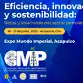 Congreso Mexicano del Petróleo 2025: La innovación como motor de la soberanía energética