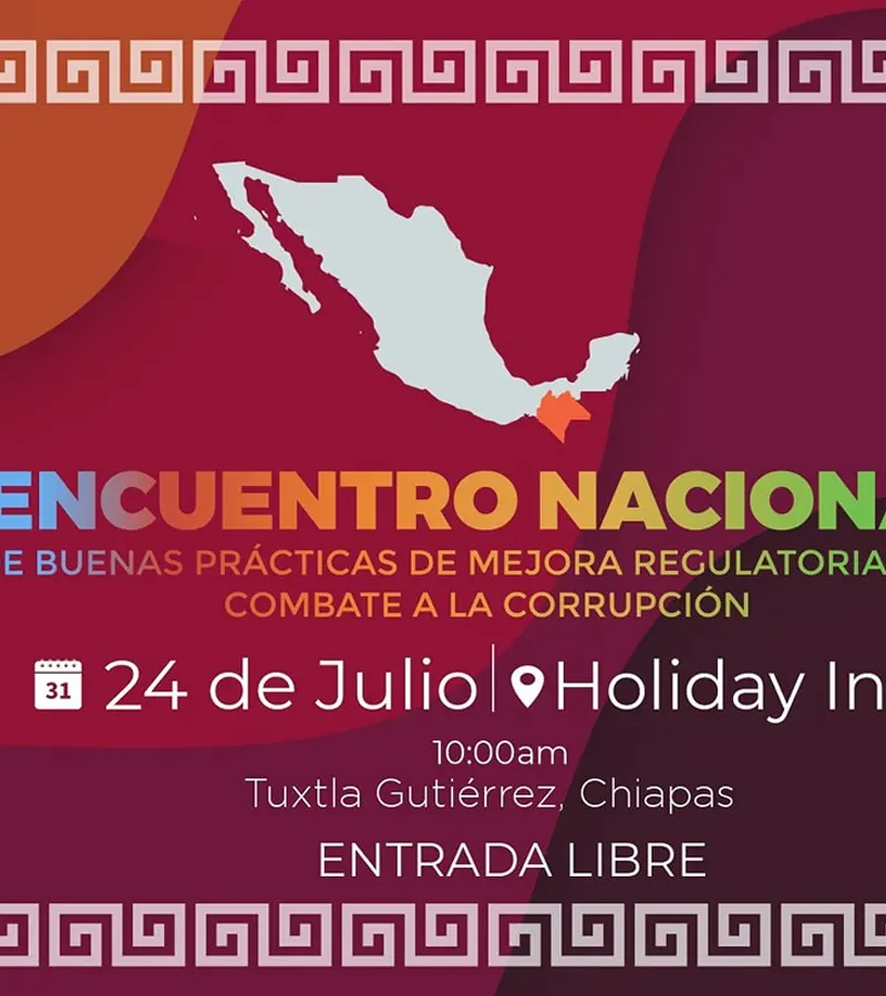 Encuentro Nacional de buenas prácticas de mejora regulatoria en el combate a la corrupción en Chiapas