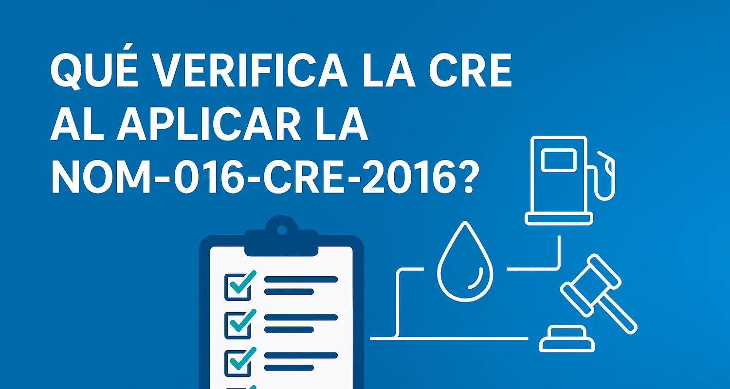 ¿Qué verifica la CRE al aplicar la NOM-016-CRE-2016?