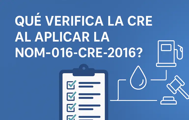 ¿Qué verifica la CRE al aplicar la NOM-016-CRE-2016?