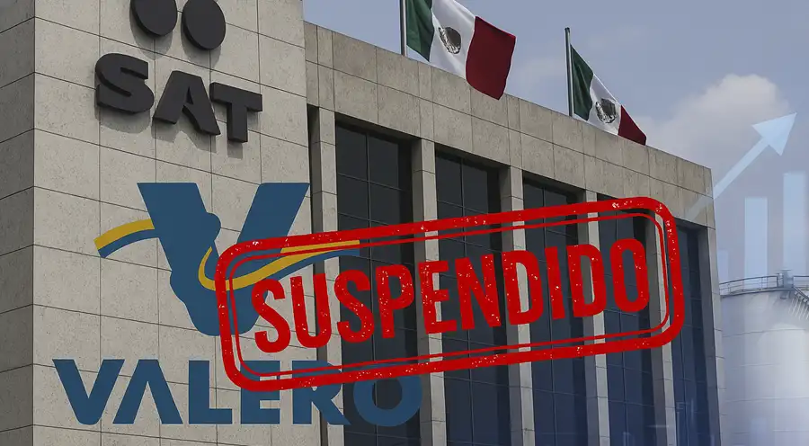 SAT suspende importaciones de Valero pese a contar con permiso vigente hasta 2038
